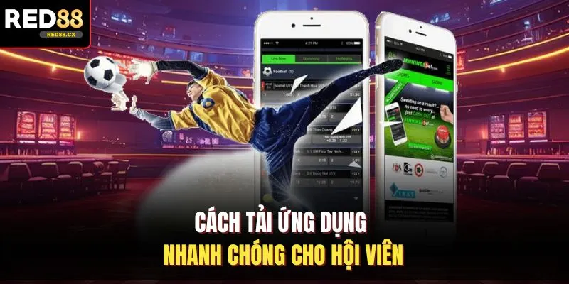 Cách tải ứng dụng nhanh chóng cho hội viên